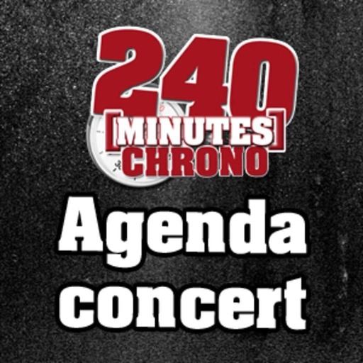 240 Minutes Chrono - L'agenda concerts du 07.03.2013