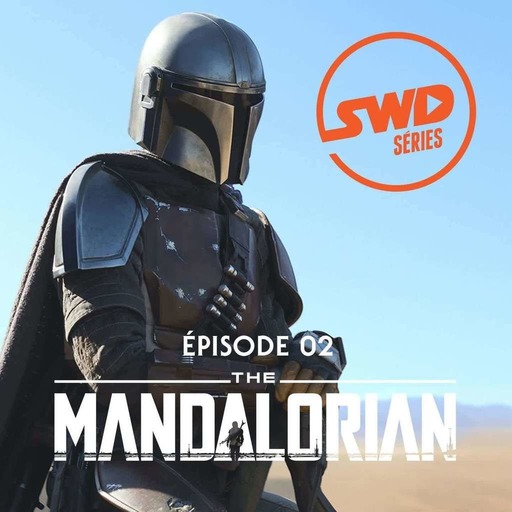 SWD S�ries #5 - The Mandalorian S1 �pisode 2