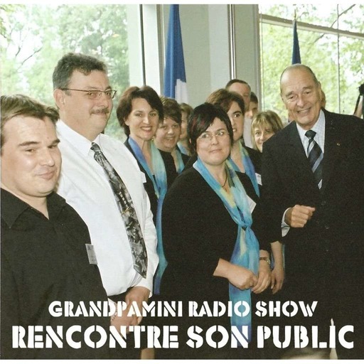 Grandpamini Radio Show Rencontre son Public