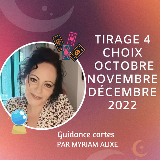 🔮 Guidance 4ᵉ trimestre 2022 :  4 choix  💫  Prédictions par Myriam Alixe