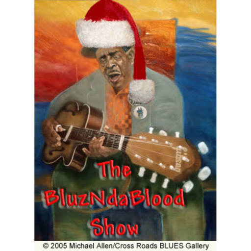 The BluzNdaBlood Show #301, Blues Yule Love, 2018!