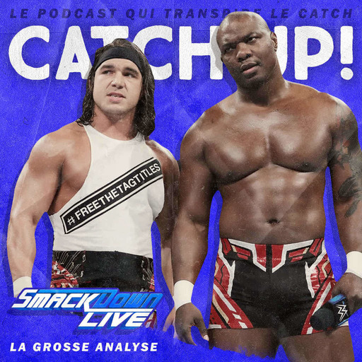 Catch'up! WWE Smackdown du 9 janvier 2018