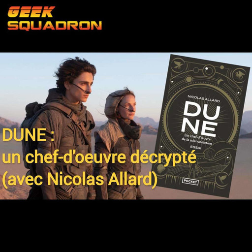 Dune :  le chef-d’œuvre décrypté avec Nicolas Allard