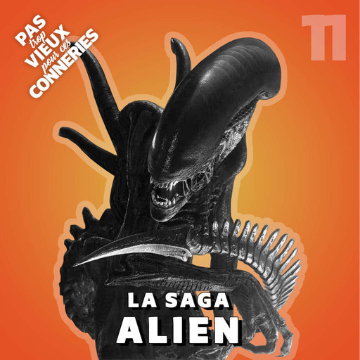 Pas trop vieux 11 | La Saga Alien (1979 - 1997)