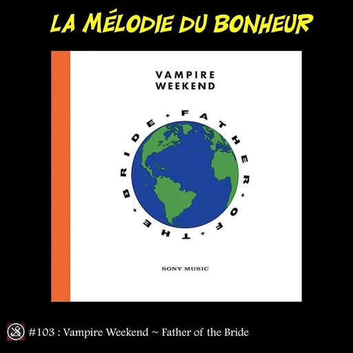 LMDB #103 : pas de divorce avec le dernier Vampire Weekend