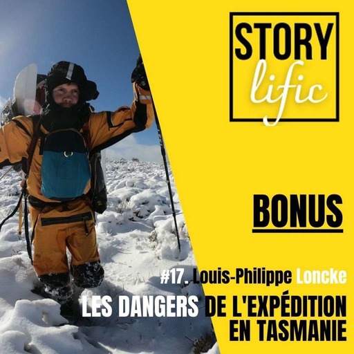 Bonus - #17.  Louis-Philippe Loncke, les dangers de l'expé Tasmanie