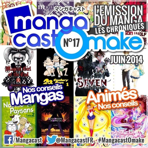 Mangacast Omake N°17 – Juin 2014 : les chroniques manga et animés