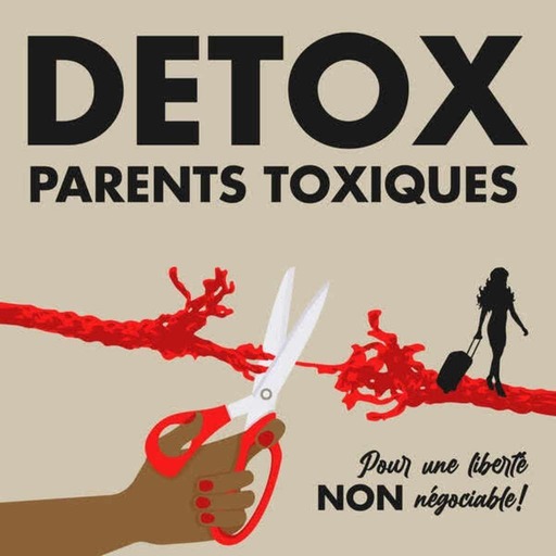 MASTERCLASS DE FEU Samedi 4.12.21 : Parents toxiques: les 4 clés pour évacuer la toxine et se libérer de leur emprise! [Episode 21]