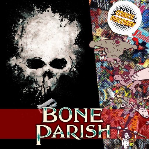 ComicsDiscovery S04E46 : Bone Parish