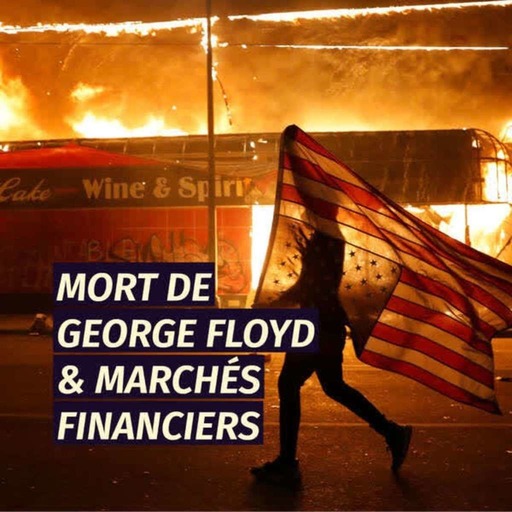 [AL018] Mort de George Floyd & Marchés Financiers