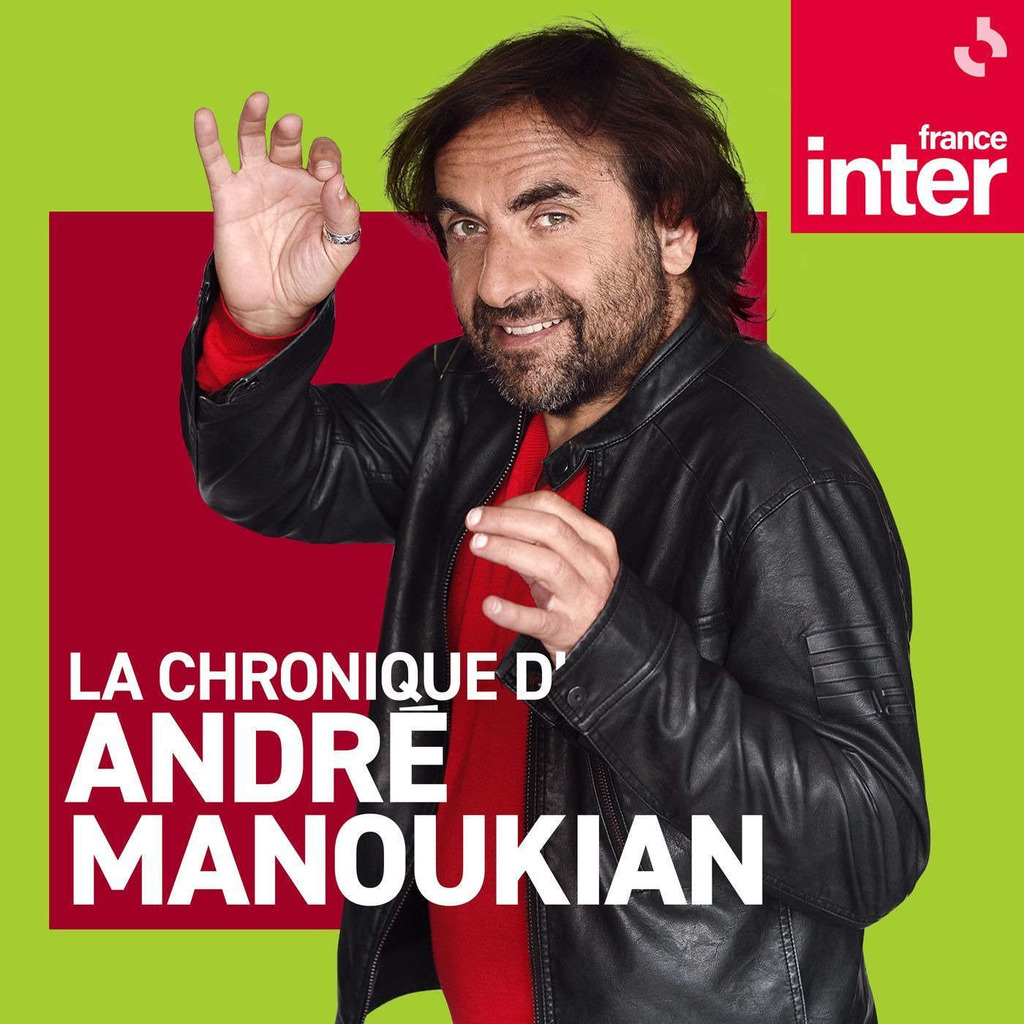 La Chronique d’André Manoukian