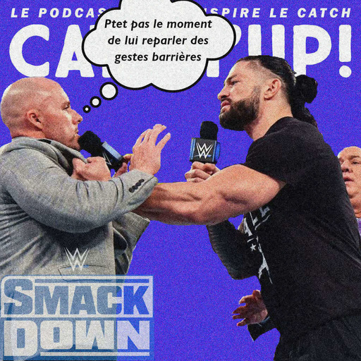 Catch'up! WWE Smackdown du 8 janvier 2021 — Adam Pearce, beybey !
