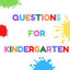 Questions for kindergarten