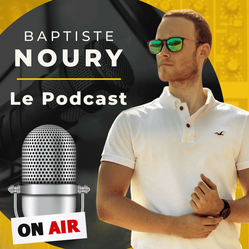 Baptiste Noury : Le Podcast