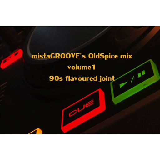 mistaGROOVE's OldSpice mix volume 1: 90s flavoured joint