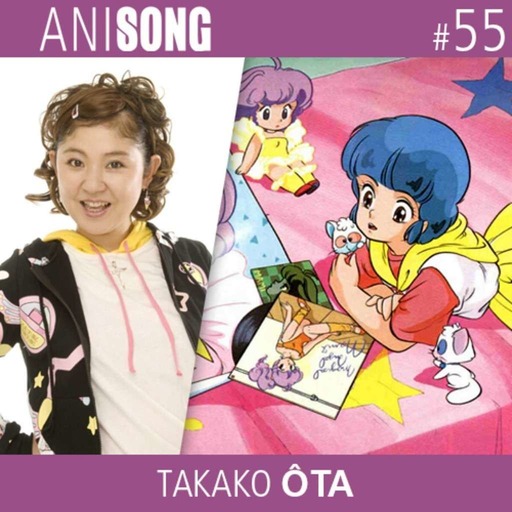 ANISONG #55 | Takako Ôta (Creamy)