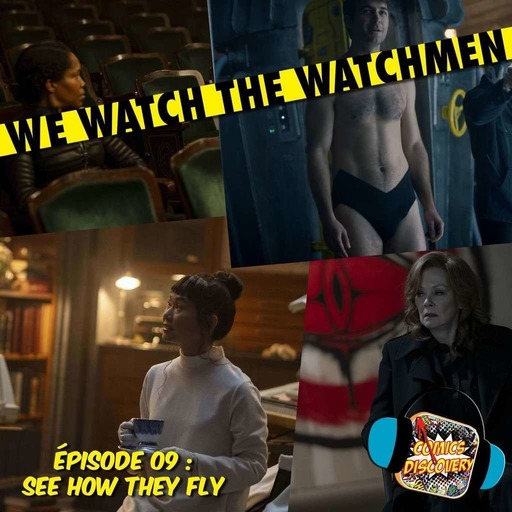 We watch the watchmen épisode 9: See How they Fly