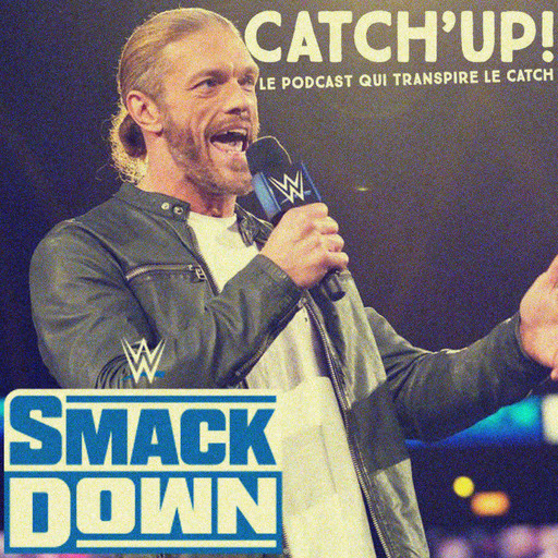 Catch'up! WWE Smackdown du 19 février 2021 - 1 Edge, 2 chambres, 13 possibilités !