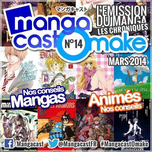 Mangacast Omake N°14 – Mars 2014 : les chroniques manga et animés