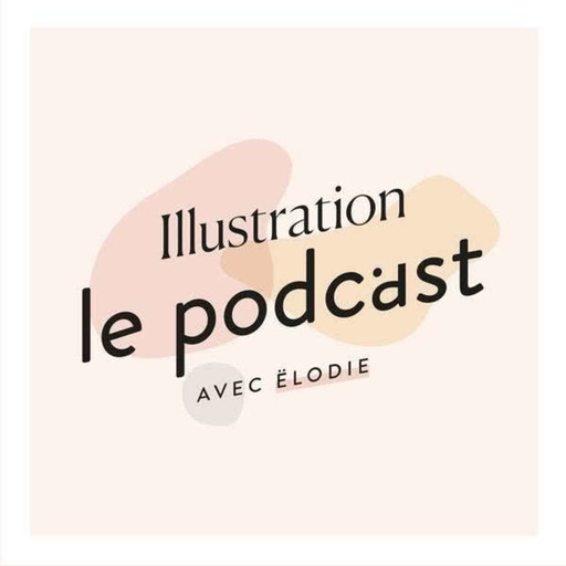 Introduction : Bienvenue sur "Illustration, le Podcast" par Ëlodie