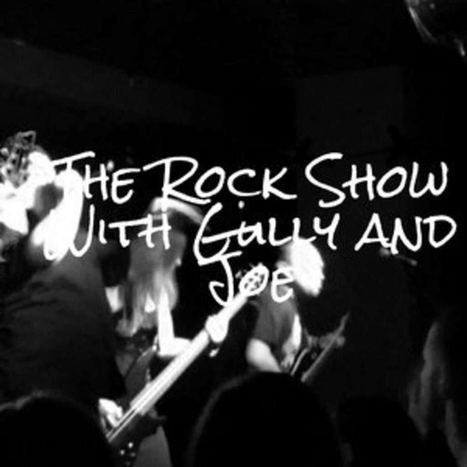 The Rock Show with Gully and Joe 27th of May 2016