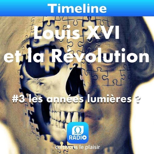 Louis XVI et la Révolution #3 Les années lumières ?