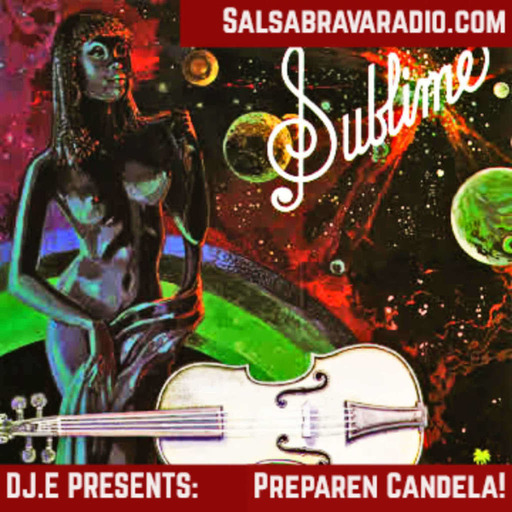 DJ.E Presents: Preparen Candela! El Podcast!