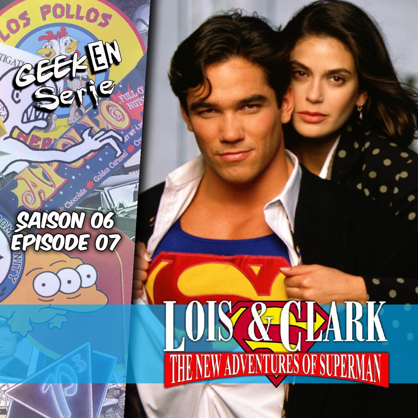 Geek en série 6x07: Lois et Clark, les nouvelles aventures de Superman