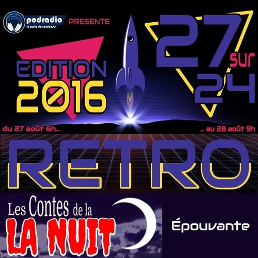 27/24 Edition 2016 – Episode 19 (4h-6h) : Les Contes de la Nuit