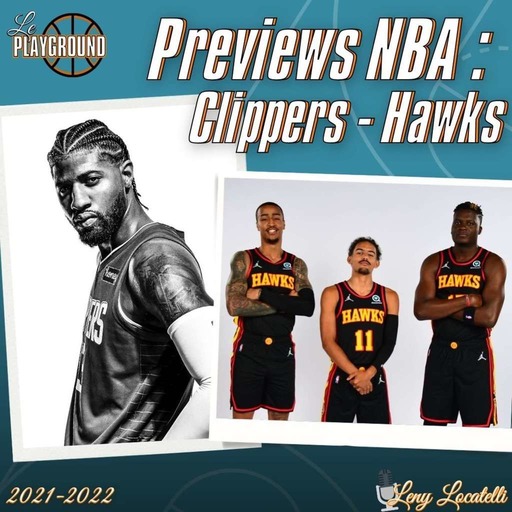 Les previews NBA 2021-22 : Los Angeles Clippers et Atlanta Hawks