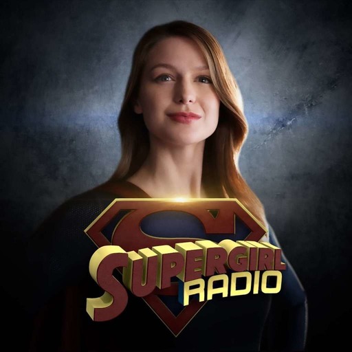 Supergirl Radio - Season 0: San Diego Comic-Con