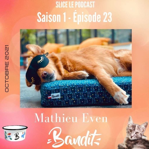 Episode 23 : Mathieu Even et BANDIT