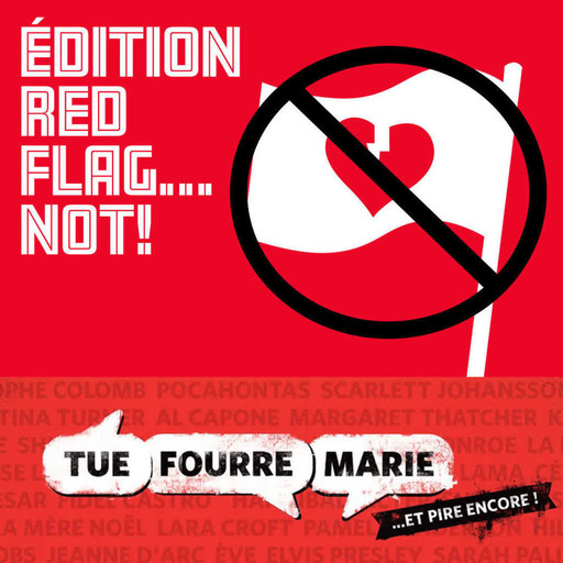 Épisode 25 – Édition Red Flag… NOT!