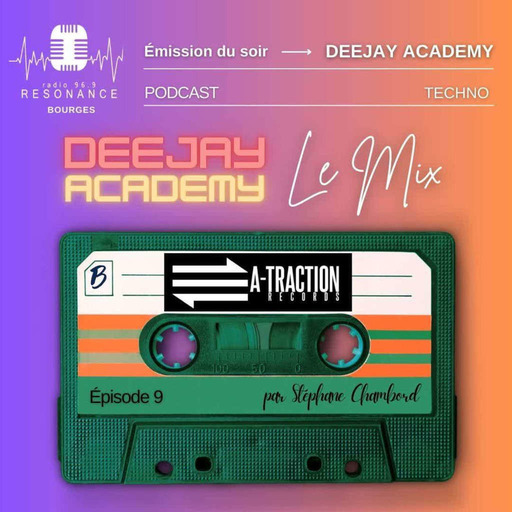 DeeJay Academy - Saison 2023/2024 - Episode 09 - Le Mix [label A-Traction]