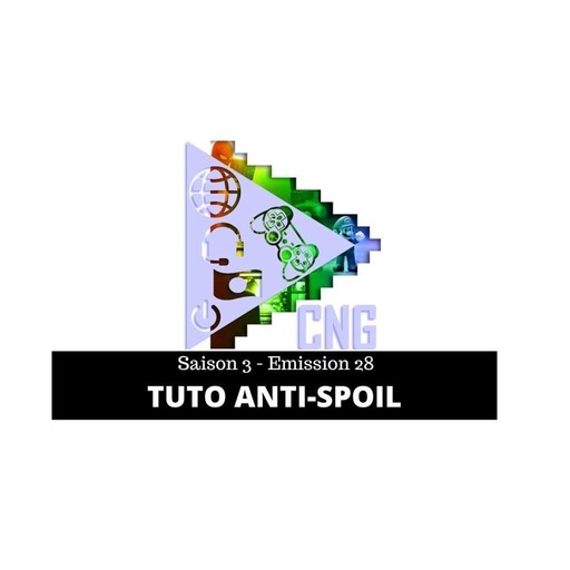 Cult'N'Geek - S3E29 - TUTO ANTI-SPOIL