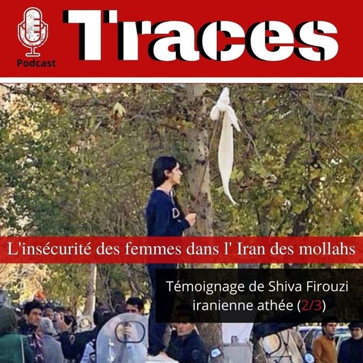 Shiva Firouzi, témoignage d'une iranienne athée (2/3)