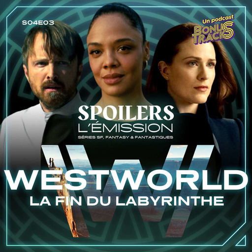 SPOILERS S04E03 · Westworld, la fin du labyrinthe