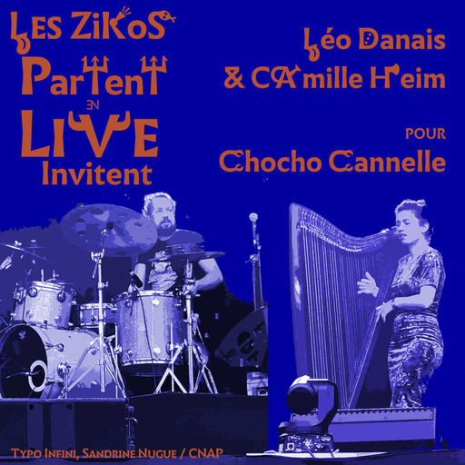 Les Zikos partent en Live en PODCAST #5 - Chocho Cannelle