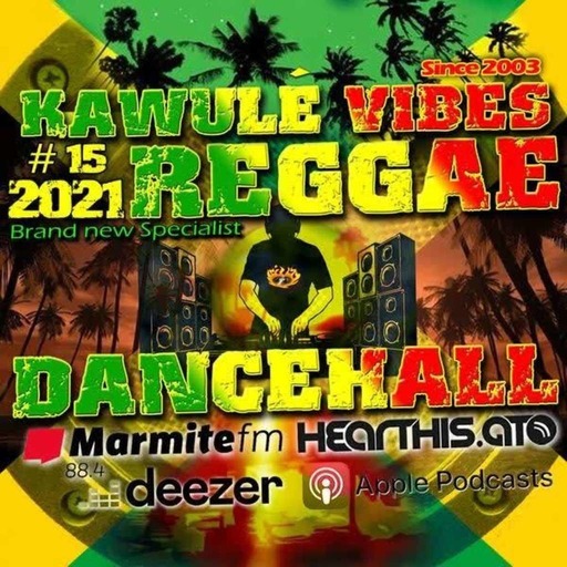 Reggae Dancehall Kawulé  Vibes Show #15 - 2021