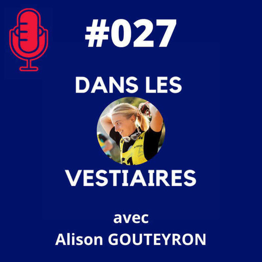 #027 – Alison GOUTEYRON – #TeamLoire