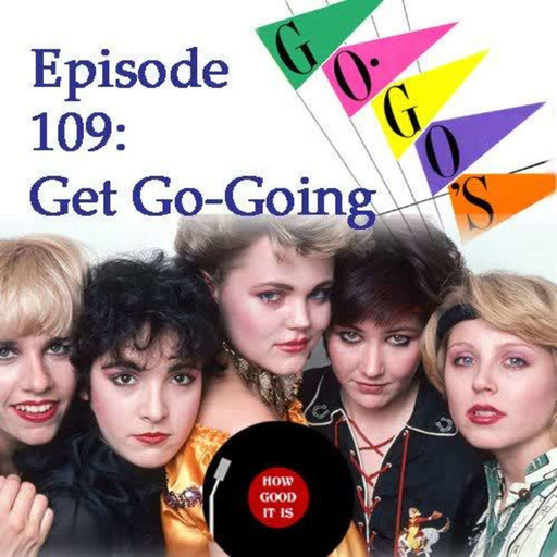 Episode 109–Get Go-Going