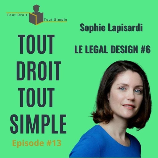 S01 E13 - Sophie Lapisardi - Legal Design #6