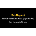 Daf Hayomi - Baba Metsia 70 avec Rav Mamouch Fénech
