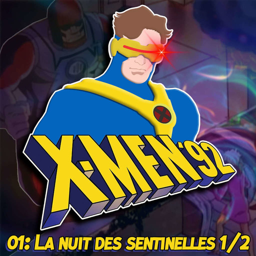 X-MEN 92' #01: La nuit des sentinelles 1/2