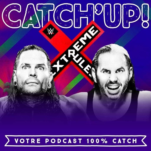 Catch'up! WWE Extreme Rules 2017
