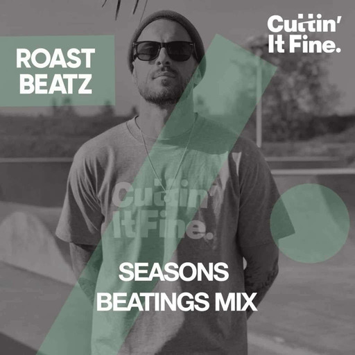 Episode 37: Cuttin' It Fine Podcast Roast Beatz Seasons Beatings Mix