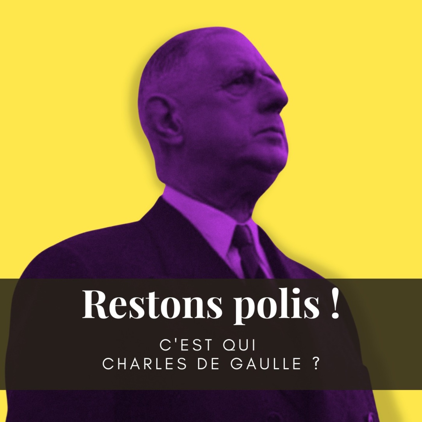 Ep. 70 : C'est qui Charles de Gaulle ?