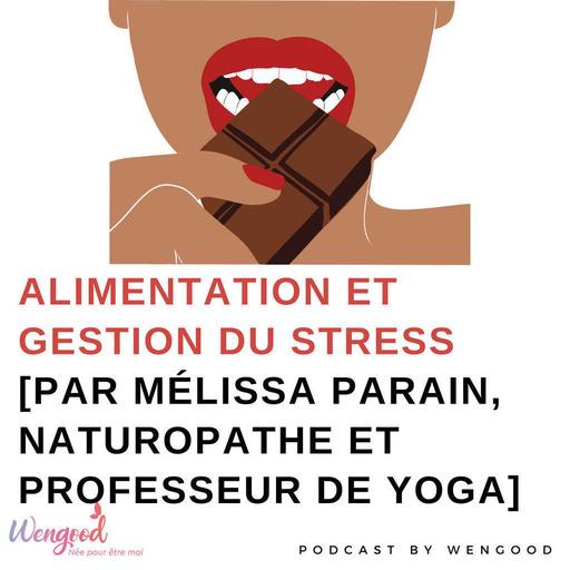 Alimentation et gestion du stress  [par Mélissa Parain, naturopathe et professeur de yoga] 🌿🧘‍♀️