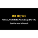 Daf Hayomi - Baba Metsia 67 avec Rav Mamouch Fénech