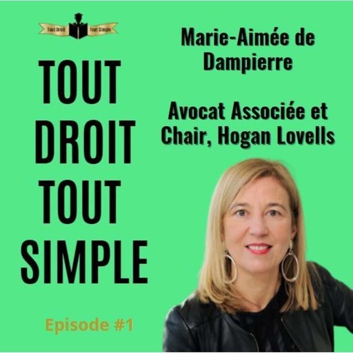 S01 E01 - Marie-Aimée de Dampierre – Associée et Chair du Cabinet Hogan Lovells